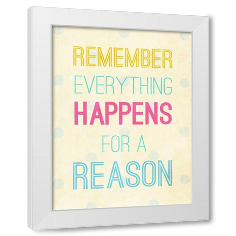 For a Reason White Modern Wood Framed Art Print by SD Graphics Studio