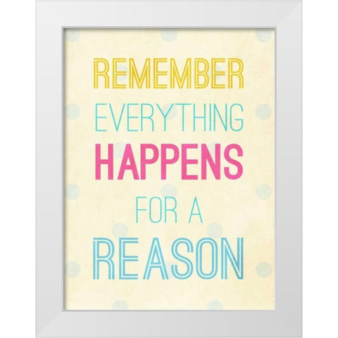 For a Reason White Modern Wood Framed Art Print by SD Graphics Studio
