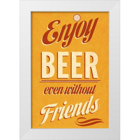 Enjoy Beer White Modern Wood Framed Art Print by Studio, Sd Graphics
