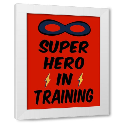 Super Hero in Training White Modern Wood Framed Art Print by SD Graphics Studio