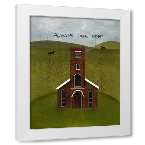 Always Have Hope White Modern Wood Framed Art Print by Albert, Beth