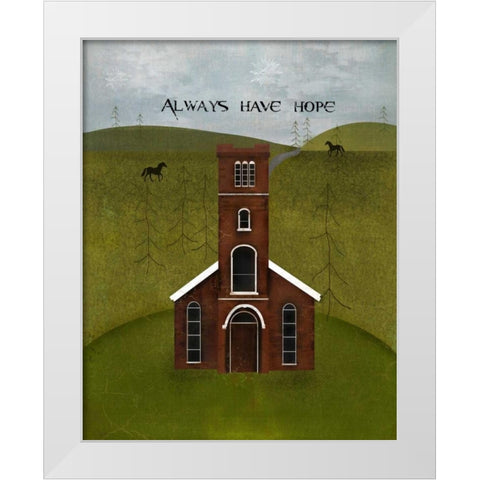 Always Have Hope White Modern Wood Framed Art Print by Albert, Beth