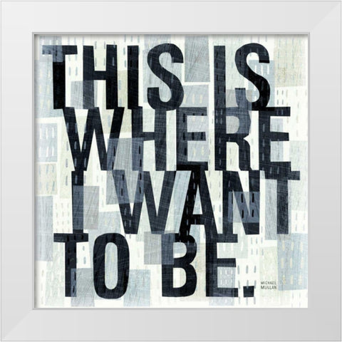 This is Where White Modern Wood Framed Art Print by Mullan, Michael