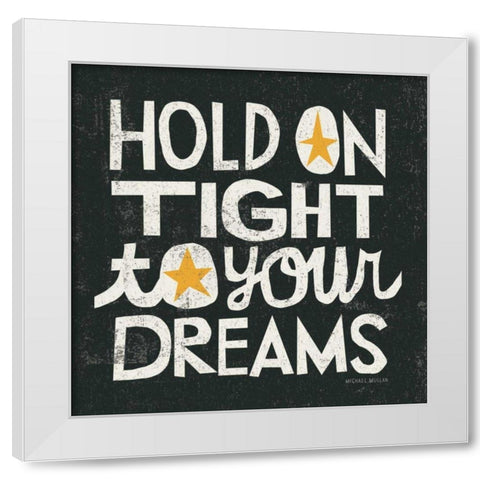 Hold on Tight White Modern Wood Framed Art Print by Mullan, Michael