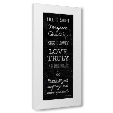Life is Short White Modern Wood Framed Art Print by Mullan, Michael