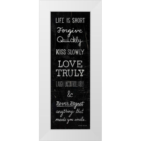 Life is Short White Modern Wood Framed Art Print by Mullan, Michael