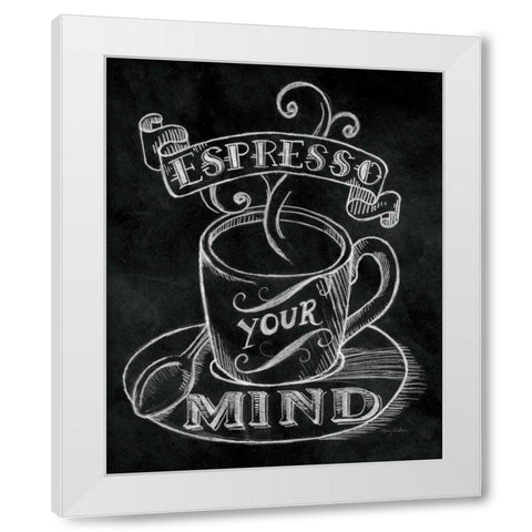 Espresso Your Mind  No Border White Modern Wood Framed Art Print by Urban, Mary