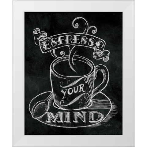 Espresso Your Mind  No Border White Modern Wood Framed Art Print by Urban, Mary