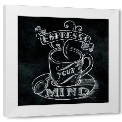 Espresso Your Mind  No Border White Modern Wood Framed Art Print by Urban, Mary