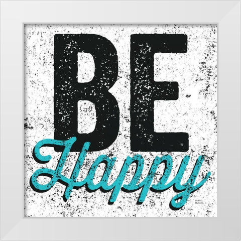 Be Happy White Modern Wood Framed Art Print by Mullan, Michael