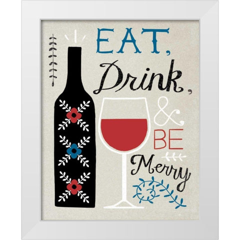 Eat Drink Be Merry White Modern Wood Framed Art Print by Towne, Oliver