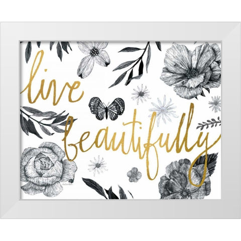 Live Beautifully BW Crop White Modern Wood Framed Art Print by Miller, Sara Zieve