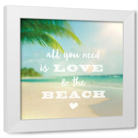 All You Need is Beach White Modern Wood Framed Art Print by Schlabach, Sue