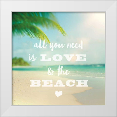 All You Need is Beach White Modern Wood Framed Art Print by Schlabach, Sue