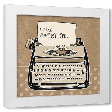 Youre My Type Taupe White Modern Wood Framed Art Print by Urban, Mary