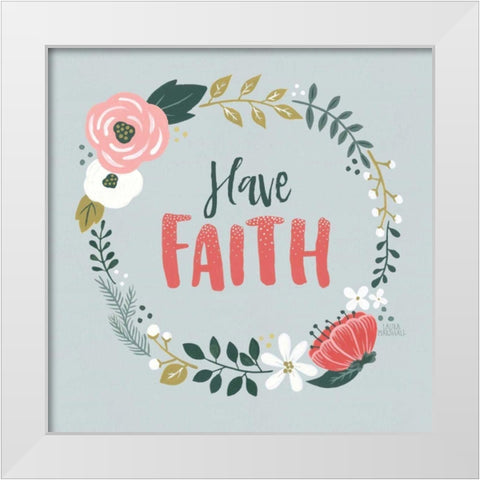 Wildflower Daydreams IV Have Faith White Modern Wood Framed Art Print by Marshall, Laura