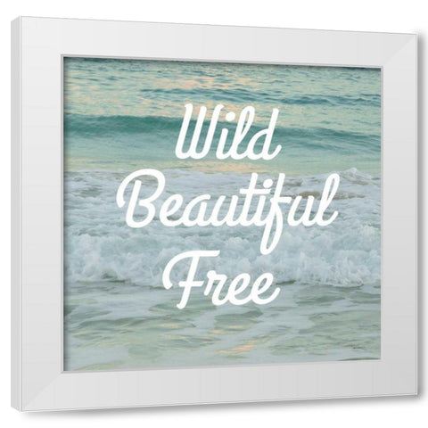 Wild Beautiful Free White Modern Wood Framed Art Print by Schlabach, Sue