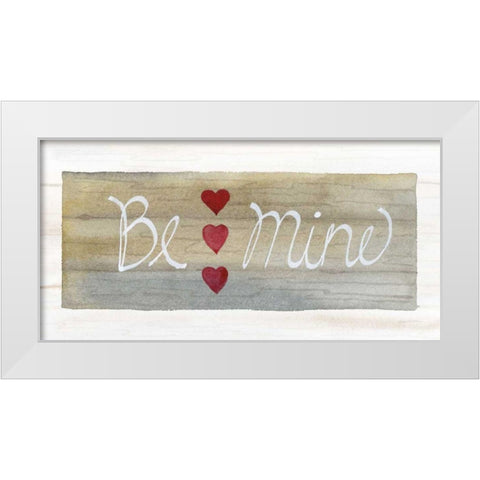 Rustic Valentine Be Mine White Modern Wood Framed Art Print by McKenna, Kathleen Parr