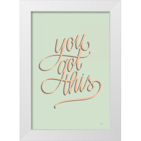 You Got This No Leaves White Modern Wood Framed Art Print by Thorns, Becky
