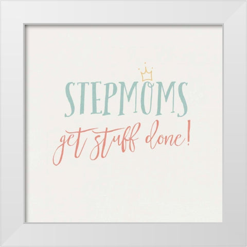 Stepmom Inspiration I Color White Modern Wood Framed Art Print by Wild Apple Portfolio
