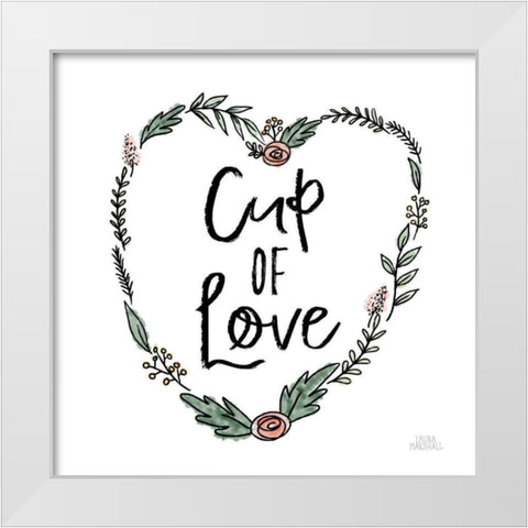 Cup of Love White Modern Wood Framed Art Print by Marshall, Laura