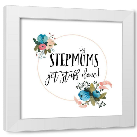 Harriet Floral Stepmom Inspiration I White Modern Wood Framed Art Print by Wild Apple Portfolio