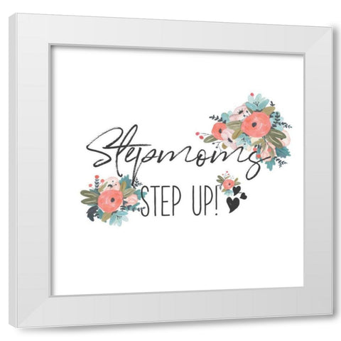Harriet Floral Stepmom Inspiration II White Modern Wood Framed Art Print by Wild Apple Portfolio