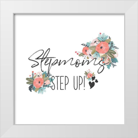Harriet Floral Stepmom Inspiration II White Modern Wood Framed Art Print by Wild Apple Portfolio