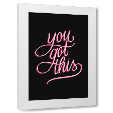 You Got This Black and Pink White Modern Wood Framed Art Print by Thorns, Becky