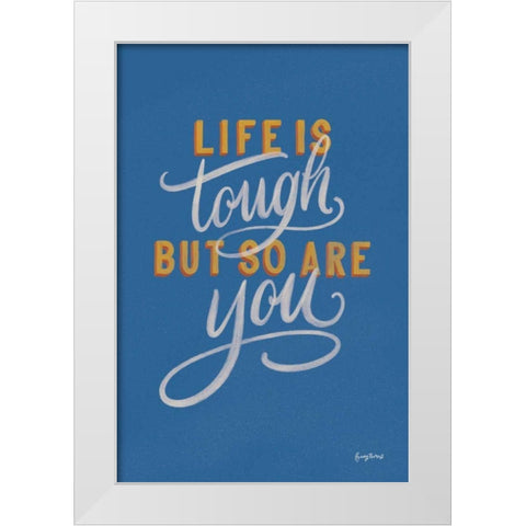 Encouraging Words - Tough White Modern Wood Framed Art Print by Thorns, Becky