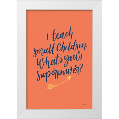 Teachers I Orange White Modern Wood Framed Art Print by Thorns, Becky