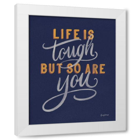 Life is Tough Navy White Modern Wood Framed Art Print by Thorns, Becky