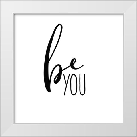 Be You White Modern Wood Framed Art Print by Wild Apple Portfolio