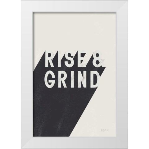 Rise and Grind BW White Modern Wood Framed Art Print by Thorns, Becky
