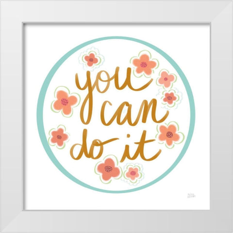 You Can Do It White Modern Wood Framed Art Print by Averinos, Melissa