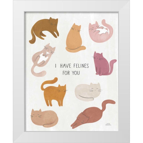 I Have Felines for You White Modern Wood Framed Art Print by Marshall, Laura