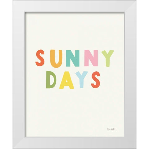 Sunny Days White Modern Wood Framed Art Print by Kelle, Ann