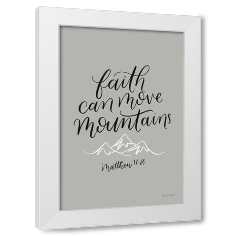 Faith Can Move Mountains White Modern Wood Framed Art Print by Thorns, Becky