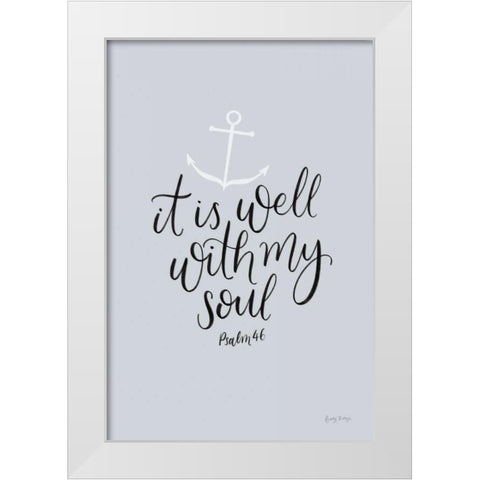 It is Well With My Soul White Modern Wood Framed Art Print by Thorns, Becky