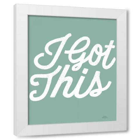 Positivity VII I Got This White Modern Wood Framed Art Print by Marshall, Laura
