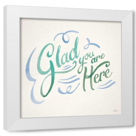 Glad You are Here I White Modern Wood Framed Art Print by Penner, Janelle