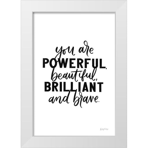 You Are Powerful BW White Modern Wood Framed Art Print by Thorns, Becky