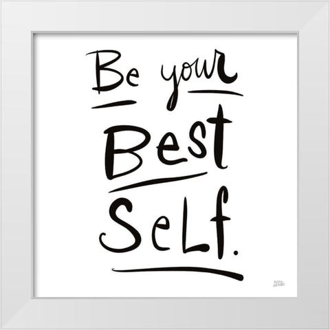 Be Your Best Self White Modern Wood Framed Art Print by Averinos, Melissa