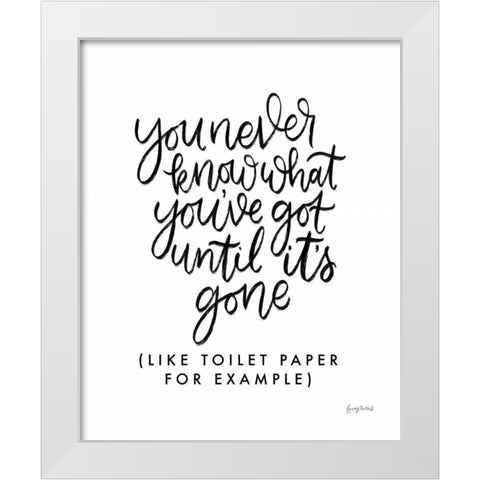 You Never Know White Modern Wood Framed Art Print by Thorns, Becky