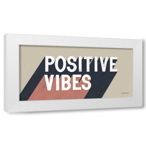 Positive Vibes White Modern Wood Framed Art Print by Thorns, Becky