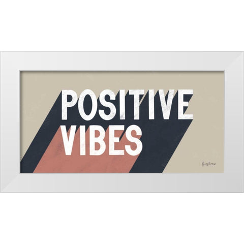Positive Vibes White Modern Wood Framed Art Print by Thorns, Becky