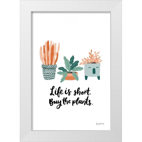Life is Short White Modern Wood Framed Art Print by Thorns, Becky