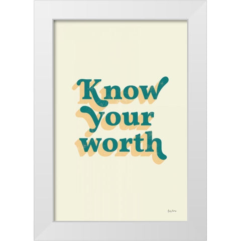 Know Your Worth White Modern Wood Framed Art Print by Thorns, Becky