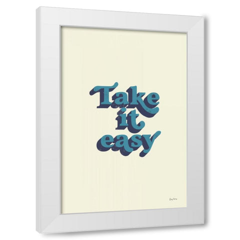 Take it Easy White Modern Wood Framed Art Print by Thorns, Becky