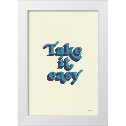 Take it Easy White Modern Wood Framed Art Print by Thorns, Becky